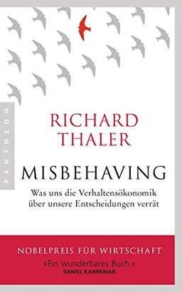 Misbehaving: Was uns die Verhaltensökonomik über unsere Entscheidungen verrät