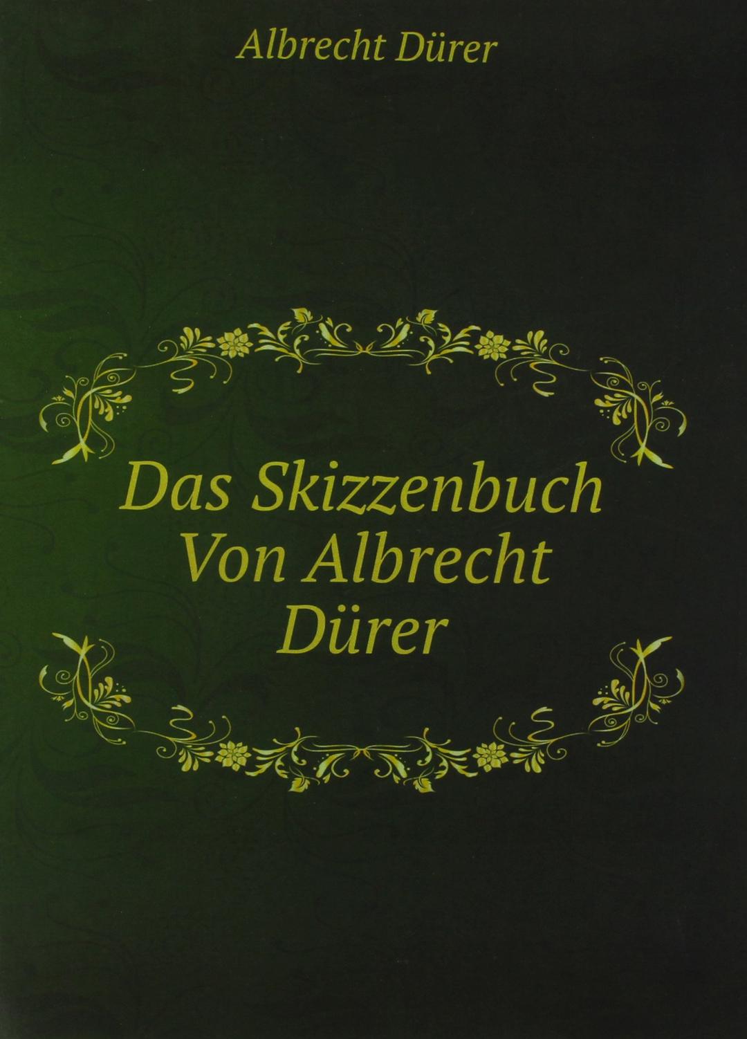 Das Skizzenbuch Von Albrecht Dãrer in D