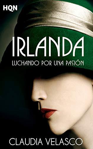 Irlanda. Luchando por una pasión (HQN, Band 187)