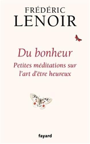 Du bonheur : un voyage philosophique