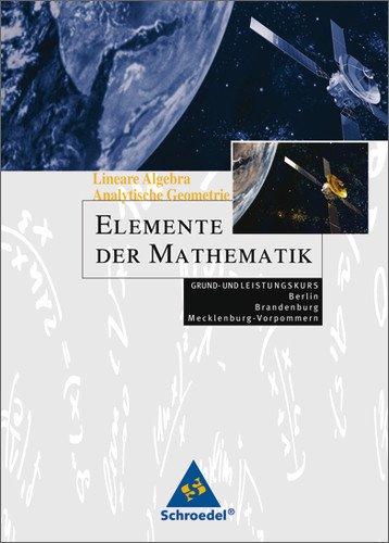 Elemente der Mathematik - Ausgabe 2004 für die SII: Elemente der Mathematik SII - Ausgabe 2006 für Berlin, Brandenburg und Mecklenburg-Vorpommern: ... Leistungskurs  und Grundkurs