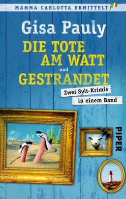 Die Tote am Watt  Gestrandet: Zwei Sylt-Krimis in einem Band (Mamma Carlotta)