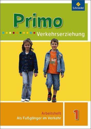 Primo.Verkehrserziehung - Ausgabe 2008: Als Fußgänger im Verkehr: Arbeitsheft 1