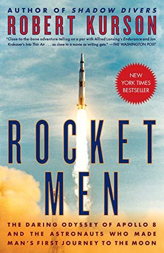 Rocket Men: The Daring Odyssey of Apollo 8 and the Astronauts Who Made Man's First Journey to the Moon