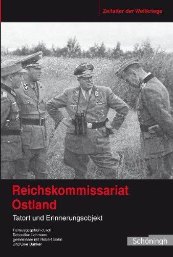 Reichskommissariat Ostland. Tatort und Erinnerungsobjekt