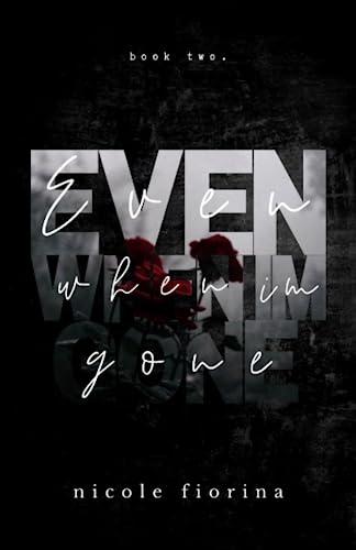 Even When I'm Gone (Stay With Me, Band 2)