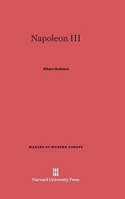 Napoleon III (Makers of Modern Europe, Band 2)