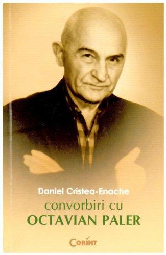 Convorbiri cu Octavian Paler - Daniel Cristea Enache