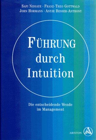 Führung durch Intuition. Die entscheidende Wende im Management