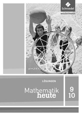 Mathematik heute - Ausgabe 2012 für Nordrhein-Westfalen, Lösungen 9 / 10