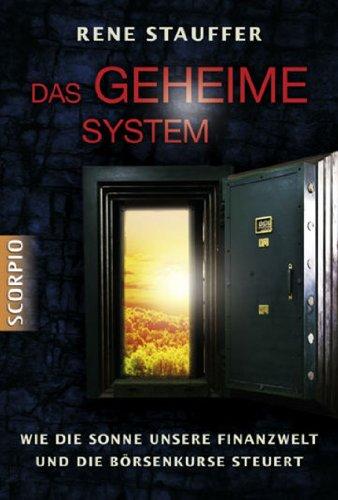 Das Geheime System. Wie die Sonne unsere Finanzwelt und die Börsenkurse steuert