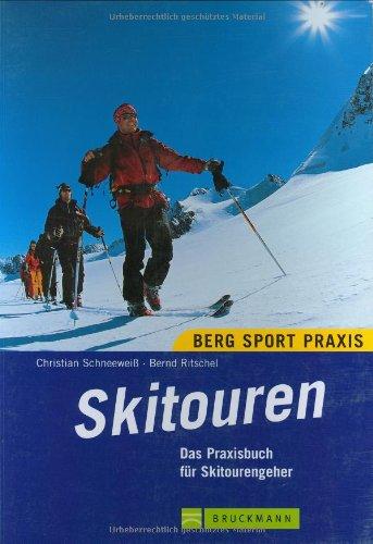 Skitouren: Das Praxisbuch für Skitourengeher