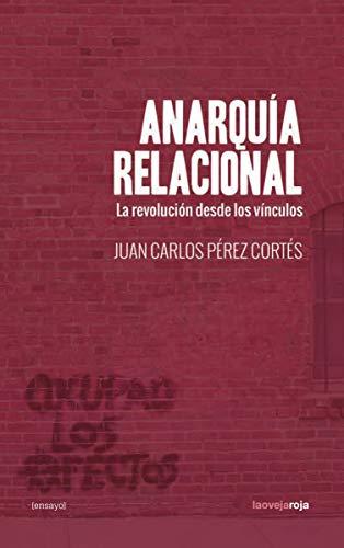 ANARQUIA RELACIONAL REVOLUCION DESDE LOS VINCULOS