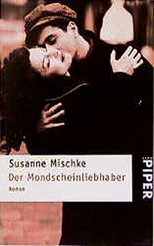 Der Mondscheinliebhaber: Eine erotische Kriminalkomödie (Piper Taschenbuch)