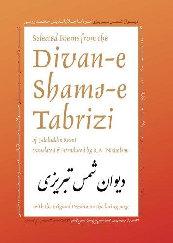 Selected Poems from the Divan-e Shams-e Tabrizi: Along With the Original Persian (Classics of Persian Literature)