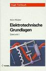 Elektronik 1. Elektrotechnische Grundlagen. Mit Versuchsanleitungen, Rechenbeispielen und Lernziel- Tests: BD 1