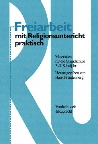 Freiarbeit mit Religionsunterricht praktisch. Materialien für die Grundschule. 3. und 4. Schuljahr: Freiarbeit mit Religionsunterricht praktisch, ... für die Grundschule 3. und 4. Schuljahr