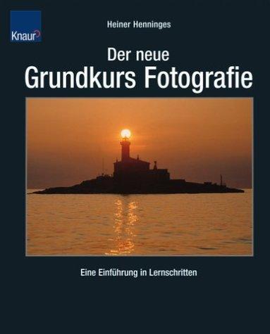 Der neue Grundkurs Fotografie