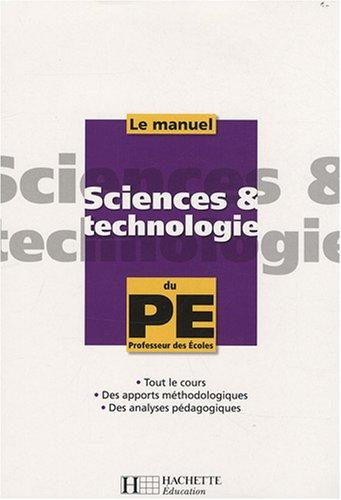 Sciences & technologie : le manuel du PE, professeur des écoles