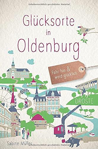 Glücksorte in Oldenburg: Fahr hin und werd glücklich