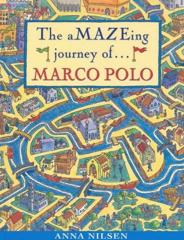 The aMAZEing Journey of Marco Polo (Great explorers)