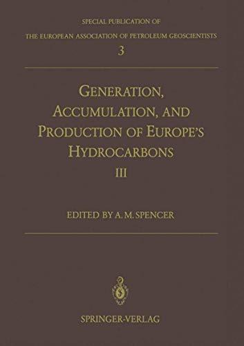 Generation, Accumulation and Production of Europe's Hydrocarbons III: Special Publication of the European Association of Petroleum Geoscientists No. 3 ... of Petroleum Geoscientists, 3, Band 3)