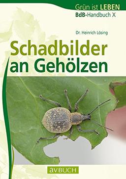 Schadbilder an Gehölzen: BdB-Handbuch X (avBuch im Cadmos Verlag)