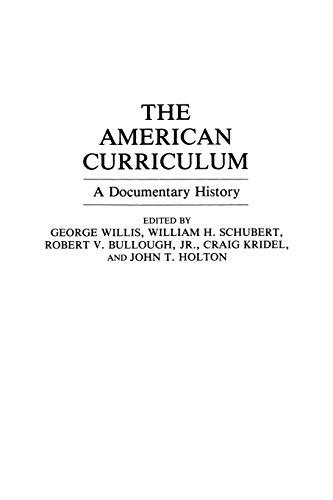 The American Curriculum: A Documentary History (Documentary Reference Collections)