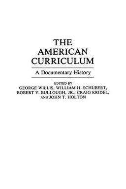 The American Curriculum: A Documentary History (Documentary Reference Collections)