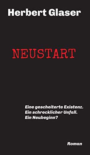 NEUSTART: Eine gescheiterte Existenz. Ein schrecklicher Unfall. Ein Neubeginn?