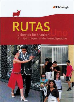 RUTAS Uno: Schülerband: Lehrwerk für Spanisch als spätbeginnende Fremdsprache