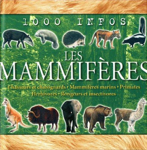 Les mammifères : chasseurs et charognards, mammifères marins, primates, herbivores, rongeurs et insectivores