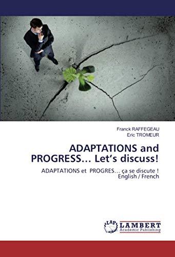 ADAPTATIONS and PROGRESS… Let’s discuss!: ADAPTATIONS et PROGRES… ça se discute ! English / French