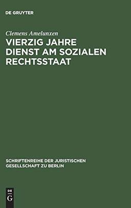 Vierzig Jahre Dienst am sozialen Rechtsstaat: Rudolf Amelunxen zum 100. Geburtstag – Porträt eines Demokraten. Erweiterte Fassung eines Vortrags ... Gesellschaft zu Berlin, Band 110)