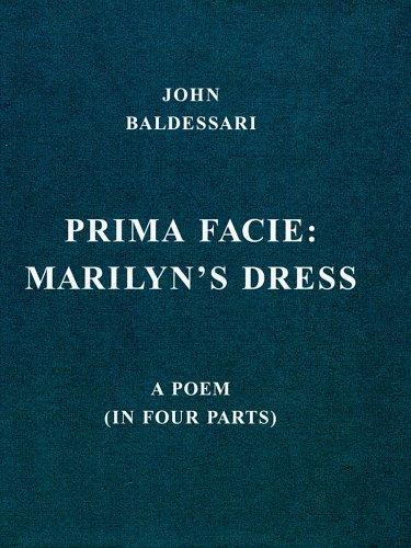 John Baldessari: Prima Facie: Prima Facie - Marilyn's Dress, a Poem (In Four Parts)