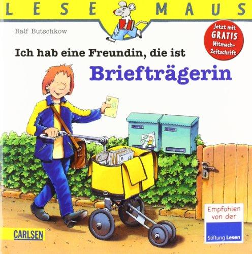 LESEMAUS, Band 6: Ich hab eine Freundin, die ist Briefträgerin