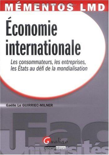 Economie internationale : les consommateurs, les entreprises, les États au défi de la mondialisation