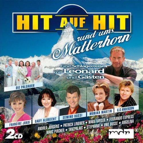 Hit Auf Hit Rund Ums Matterhorn-Eine Schlagerreise