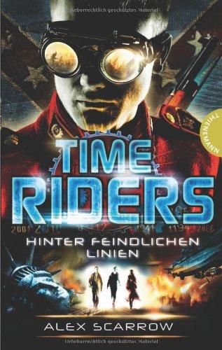 TimeRiders, Band 4: TimeRiders, Hinter feindlichen Linien