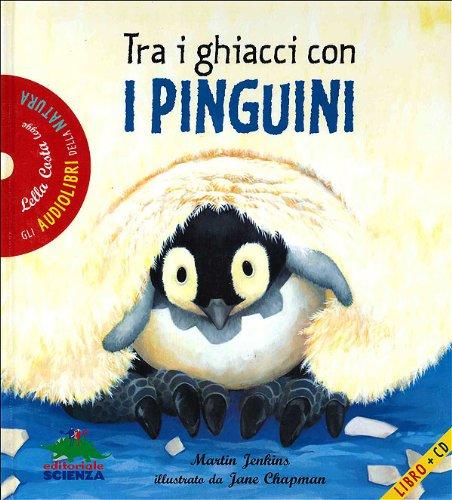 Tra i ghiacci con i pinguini. Con audiolibro. CD Audio (Audiolibri della natura)