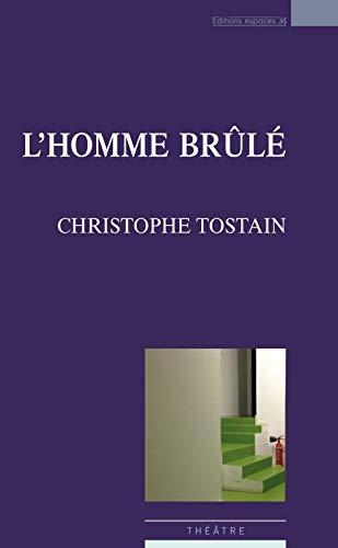 L'homme brûlé : théâtre