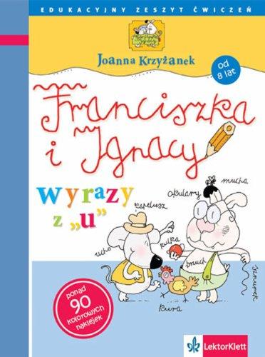 Franciszka i Ignacy wyrazy z "u": Edukacyjny zeszyt ćwiczeń od 8 lat