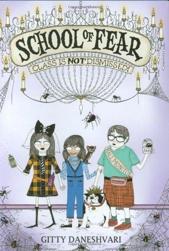 School of Fear: Class Is Not Dismissed! (School of Fear, 2, Band 2)