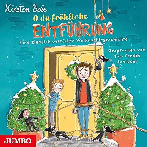 O du fröhliche Entführung: Eine ziemlich verrückte Weihnachtsgeschichte