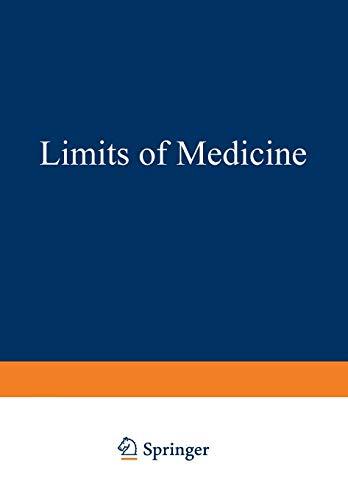 Limits of Medicine: The Doctor'S Job In The Coming Era