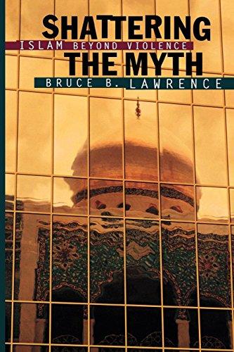 Shattering the Myth: Islam beyond Violence (Princeton Studies in Muslim Politics)