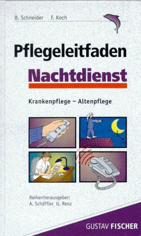 Pflegeleitfaden Nachtdienst. Krankenpflege - Altenpflege