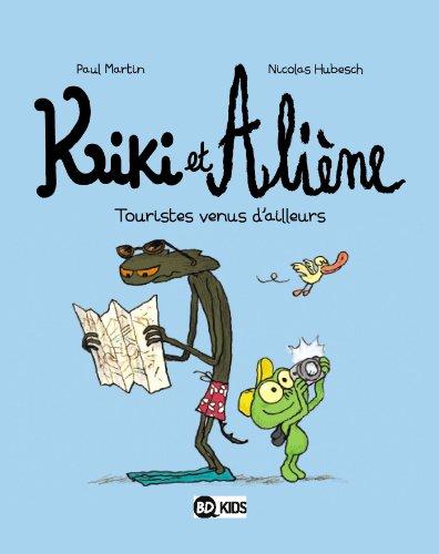 Kiki et Aliène. Vol. 1. Touristes venus d'ailleurs