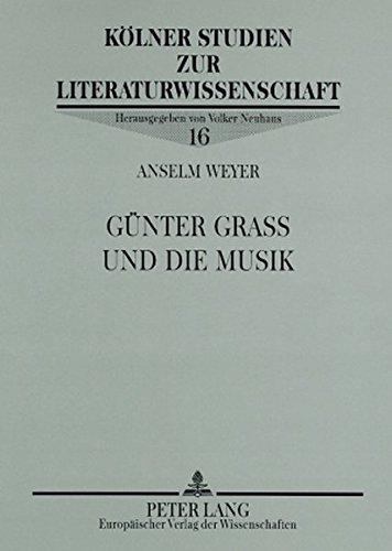 Günter Grass und die Musik (Kölner Studien zur Literaturwissenschaft)