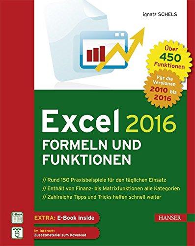 Excel 2016 Formeln und Funktionen: Rund 450 Funktionen, jede Menge Tipps und Tricks aus der Praxis